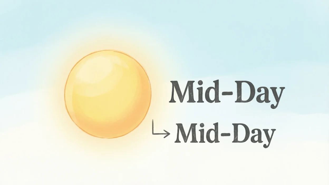 Mid-Day vs Midday
